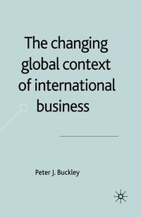 bokomslag The Changing Global Context of International Business