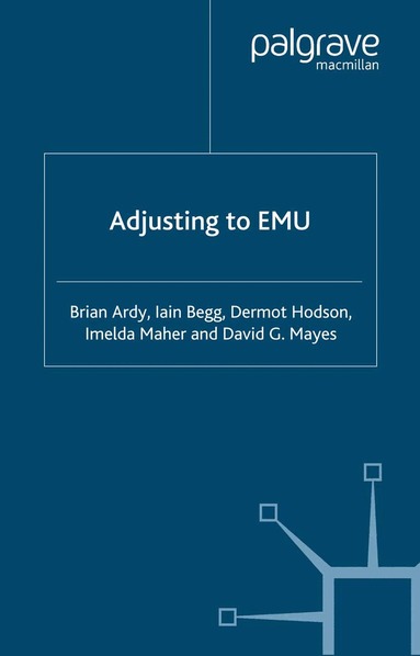 B. Ardy, I. Begg, D. Hodson, Imelda Maher, D. Mayes - Adjusting to EMU, Häftad