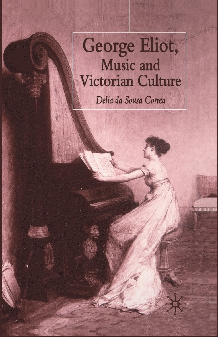 Delia da Sousa Correa, Kenneth A. Loparo, Delia da Sousa Correa - George Eliot, Music and Victorian Culture, Häftad