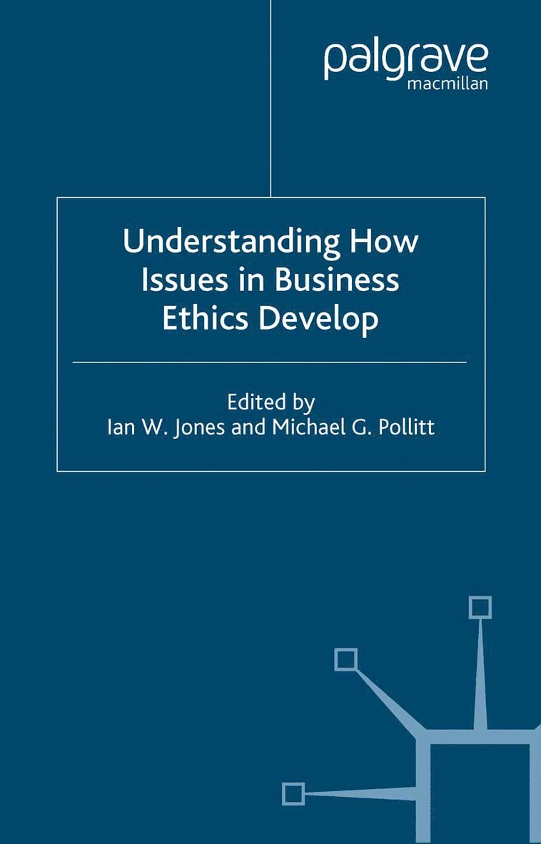 Understanding How Issues in Business Ethics Develop 1