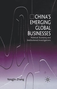 bokomslag Chinas Emerging Global Businesses