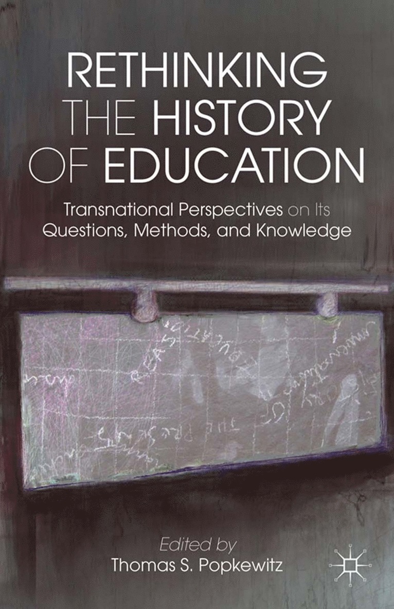 T. Popkewitz - Rethinking the History of Education, Häftad
