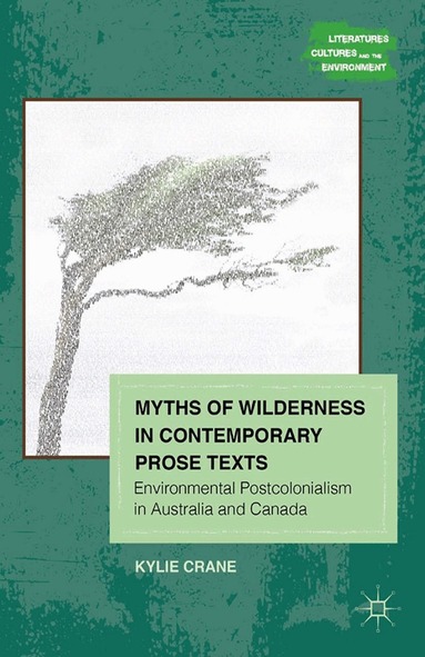 K. Crane - Myths of Wilderness in Contemporary Narratives, Häftad