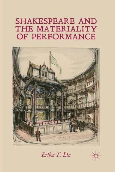 bokomslag Shakespeare and the Materiality of Performance