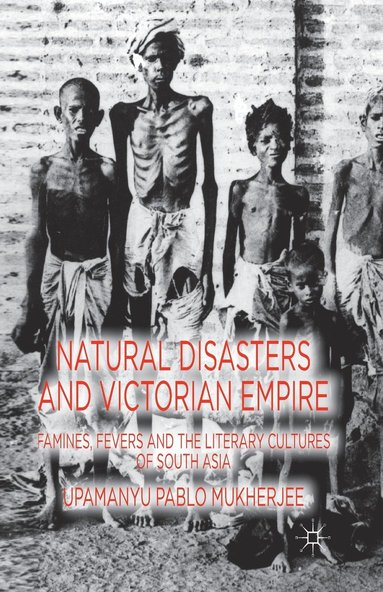 bokomslag Natural Disasters and Victorian Empire