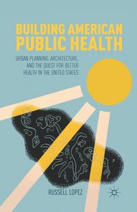 bokomslag Building American Public Health