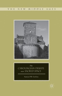 bokomslag The Carolingian Debate over Sacred Space