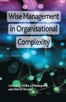 Wise Management in Organisational Complexity 1