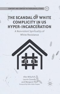bokomslag The Scandal of White Complicity in US Hyper-incarceration