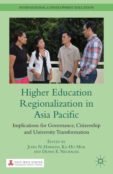 J. Hawkins, K. Mok, D. Neubauer - Higher Education Regionalization in Asia Pacific, Häftad