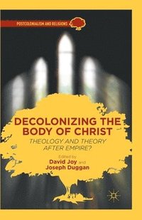 bokomslag Decolonizing the Body of Christ