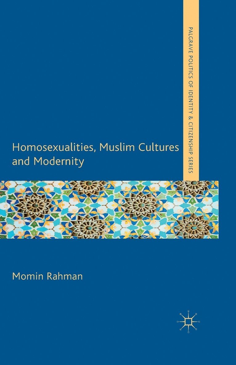 Homosexualities, Muslim Cultures and Modernity 1