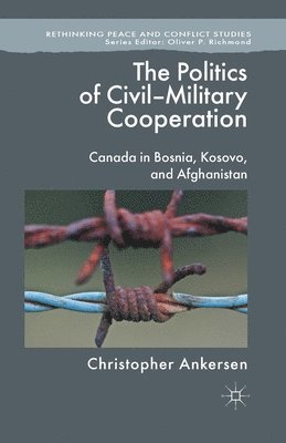 bokomslag The Politics of Civil-Military Cooperation