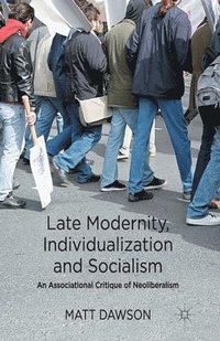 bokomslag Late Modernity, Individualization and Socialism