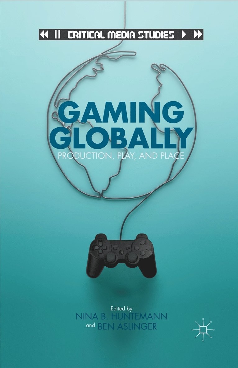 N. Huntemann, B. Aslinger - Gaming Globally, Häftad