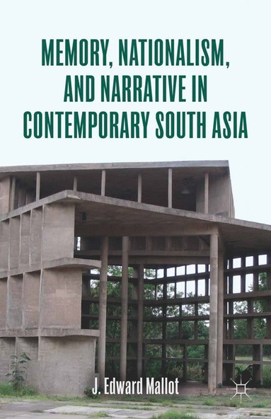 bokomslag Memory, Nationalism, and Narrative in Contemporary South Asia