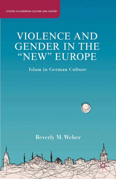 B. Weber - Violence and Gender in the "New" Europe, Häftad