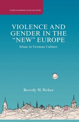 bokomslag Violence and Gender in the &quot;New&quot; Europe