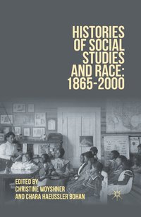 bokomslag Histories of Social Studies and Race: 18652000