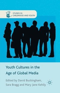 bokomslag Youth Cultures in the Age of Global Media