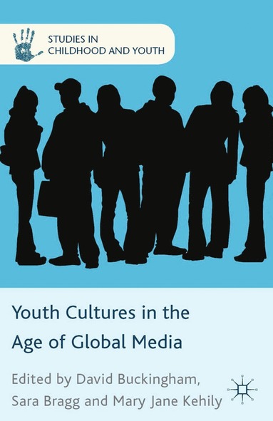 bokomslag Youth Cultures in the Age of Global Media