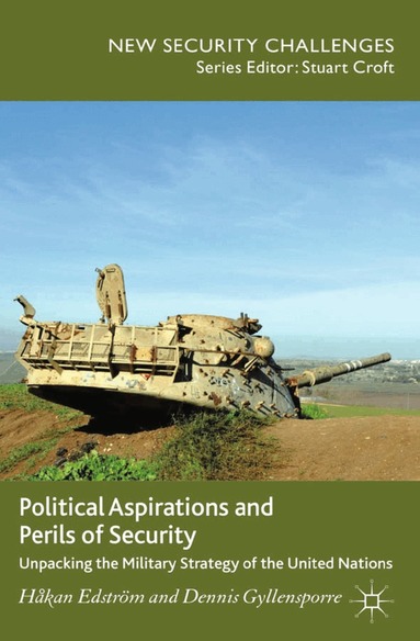 H. Edström, D. Gyllensporre - Political Aspirations and Perils of Security, Häftad