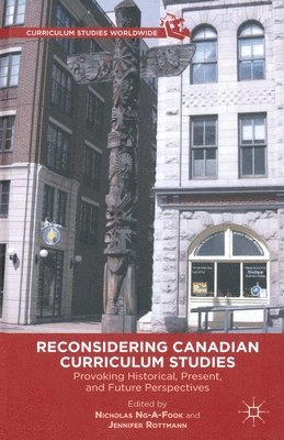 Reconsidering Canadian Curriculum Studies 1