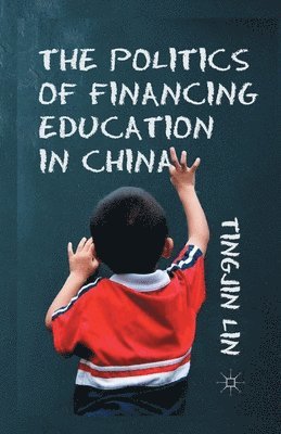 bokomslag Politics of Financing Education in China