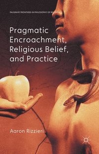 bokomslag Pragmatic Encroachment, Religious Belief and Practice