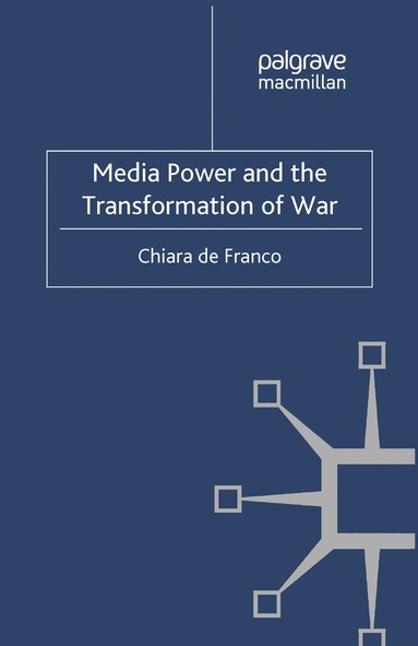 bokomslag Media Power and The Transformation of War