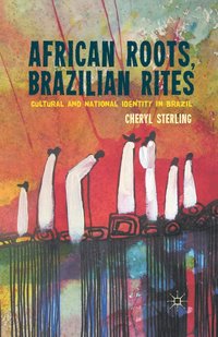 bokomslag African Roots, Brazilian Rites