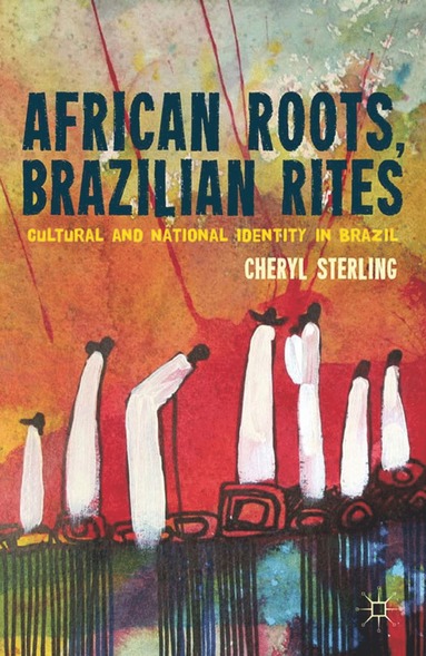 bokomslag African Roots, Brazilian Rites