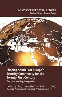 bokomslag Shaping South East Europe's Security Community for the Twenty-First Century