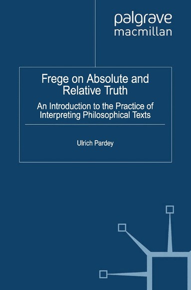 U. Pardey - Frege on Absolute and Relative Truth, Häftad