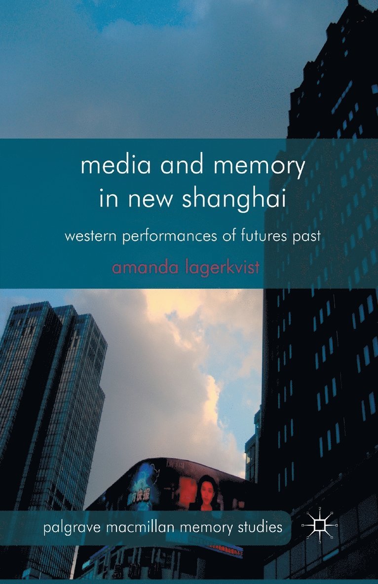 Media and Memory in New Shanghai