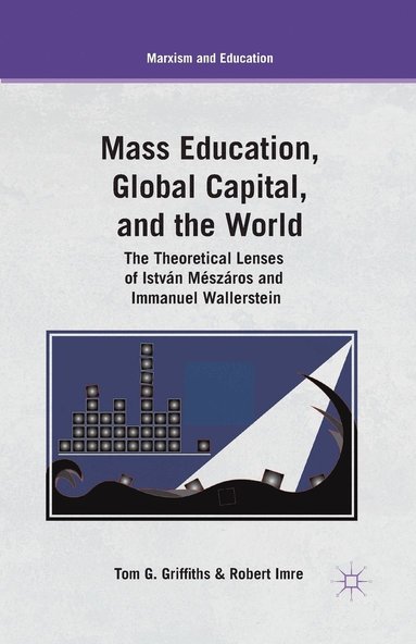 bokomslag Mass Education, Global Capital, and the World