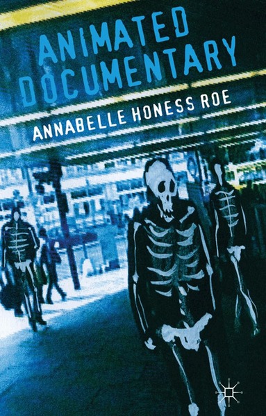 Annabelle Honess Roe - Animated Documentary, Häftad