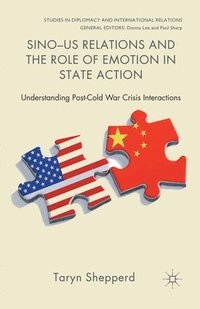 bokomslag Sino-US Relations and the Role of Emotion in State Action