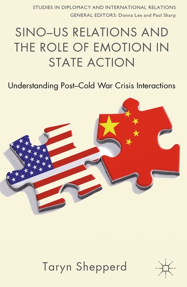 T. Shepperd - Sino-US Relations and the Role of Emotion in State Action, Häftad