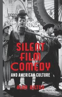 bokomslag Silent Film Comedy and American Culture