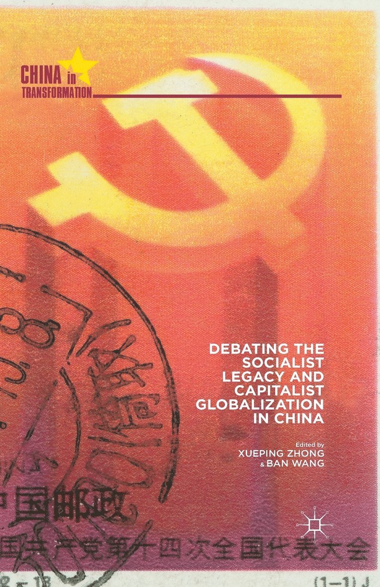 Debating the Socialist Legacy and Capitalist Globalization in China 1