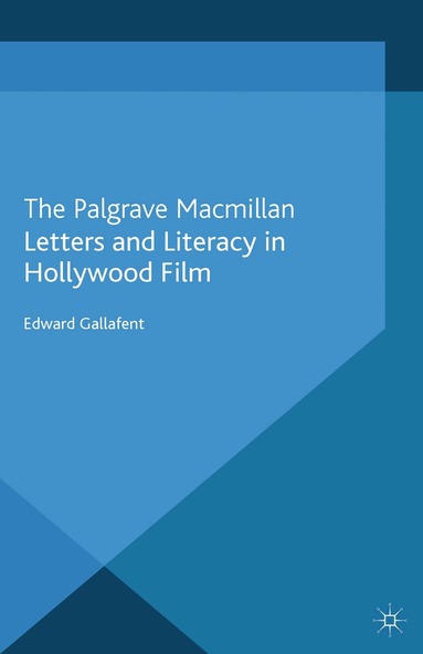 E. Gallafent - Letters and Literacy in Hollywood Film, Häftad