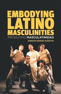 bokomslag Embodying Latino Masculinities