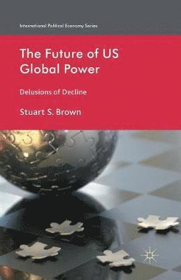 bokomslag The Future of US Global Power