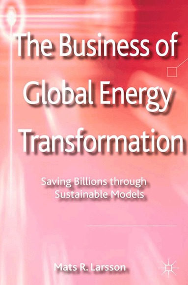 M. Larsson - Business of Global Energy Transformation, Häftad