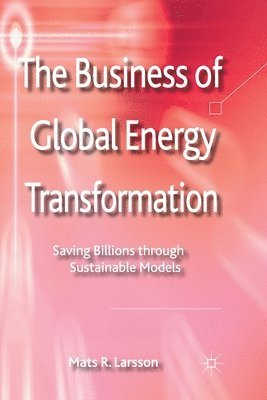 bokomslag The Business of Global Energy Transformation