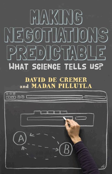 David De Cremer, Madan Pillutla - Making Negotiations Predictable, Häftad