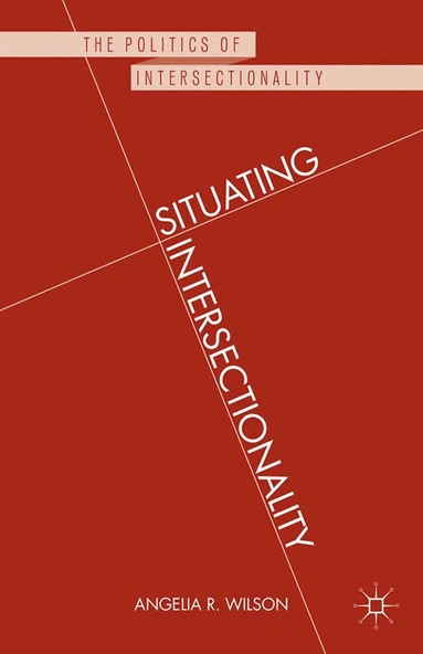 Angelia R. Wilson - Situating Intersectionality, Häftad