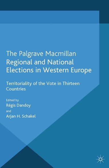R. Dandoy, A. Schakel - Regional and National Elections in Western Europe, Häftad