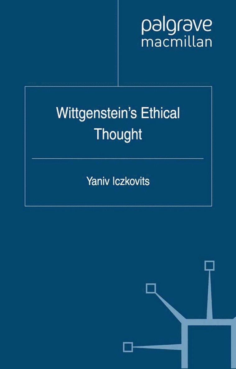 Y. Iczkovits - Wittgenstein's Ethical Thought, Häftad